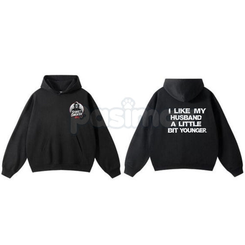 "I Like My Husband A Little Bit Younger" Hoodie – Funny Slogan Pullover, Humorous Age Gap Marriage Apparel, Unisex