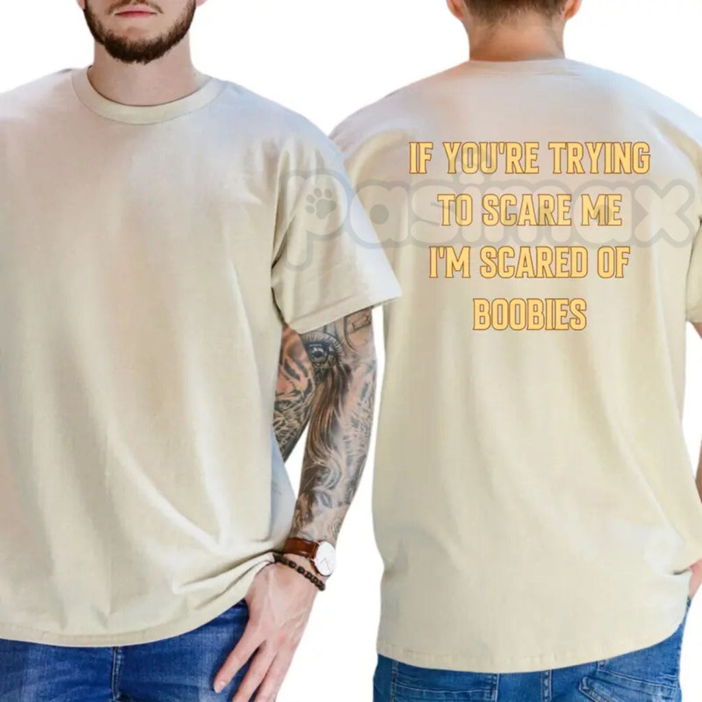 "I'm Scared Of Boobies" Funny Men’s T-Shirt - Ironic Adult Humor Graphic Tee, Premium 100% Cotton Sarcastic Men's Gift, Witty Joke Gag Shirt for Guys, Soft Lived-In Heavyweight Casual Menswear, Funny Statement Party Top