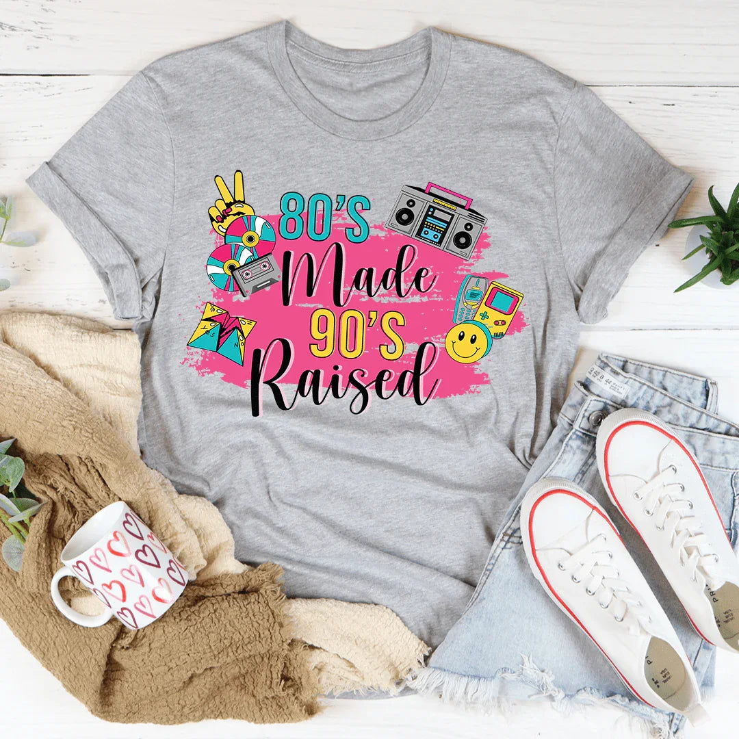 80's Made 90's Raised Tee