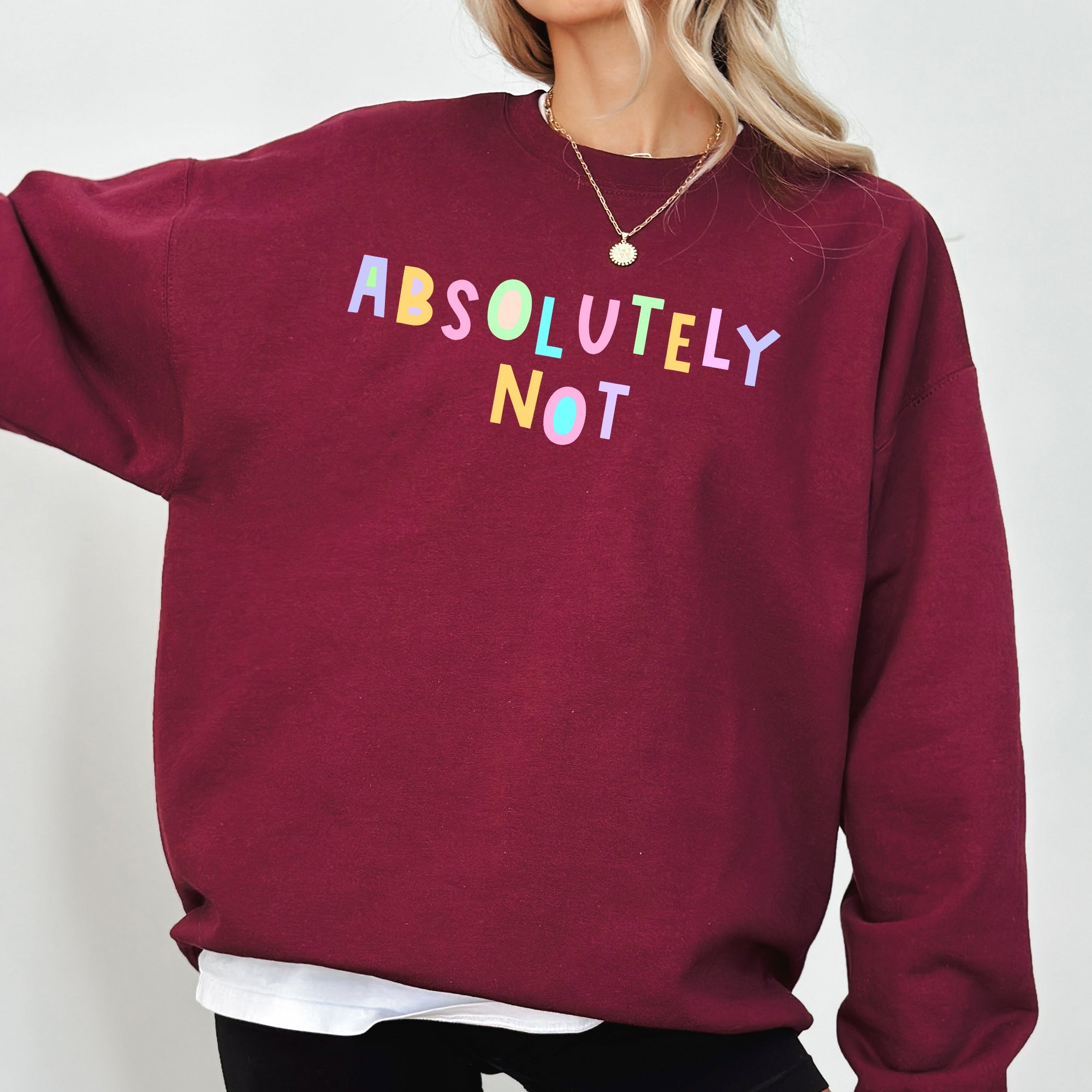 Absolutely Not Positivity Sarcastic Encouraging Mindset Affirmations For Mental Health Awareness Sweatshirt