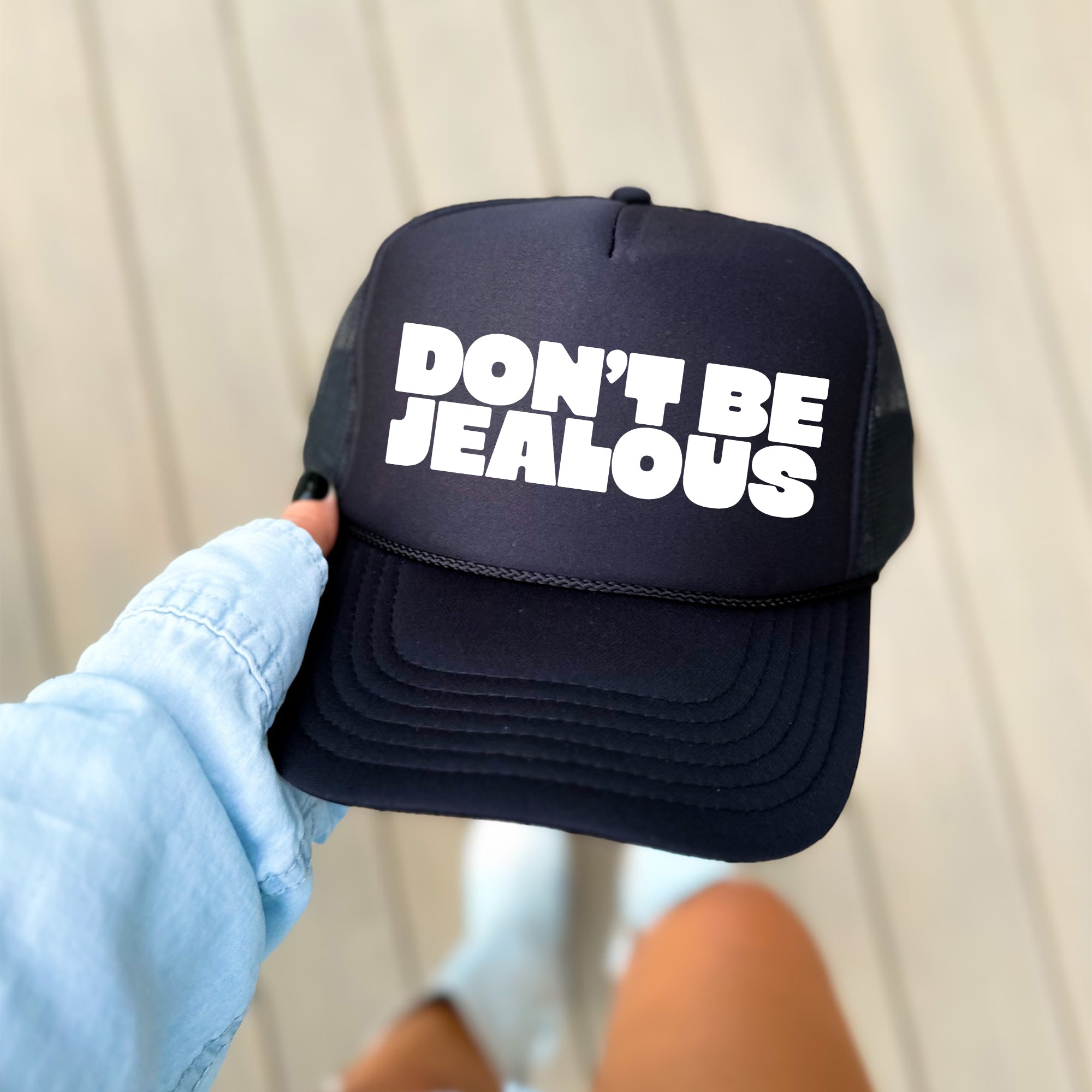 Don't Be Jealous, Sassy, Funny Bold Attitude Statement For Confident, Playful Personal Style Trucker Hat