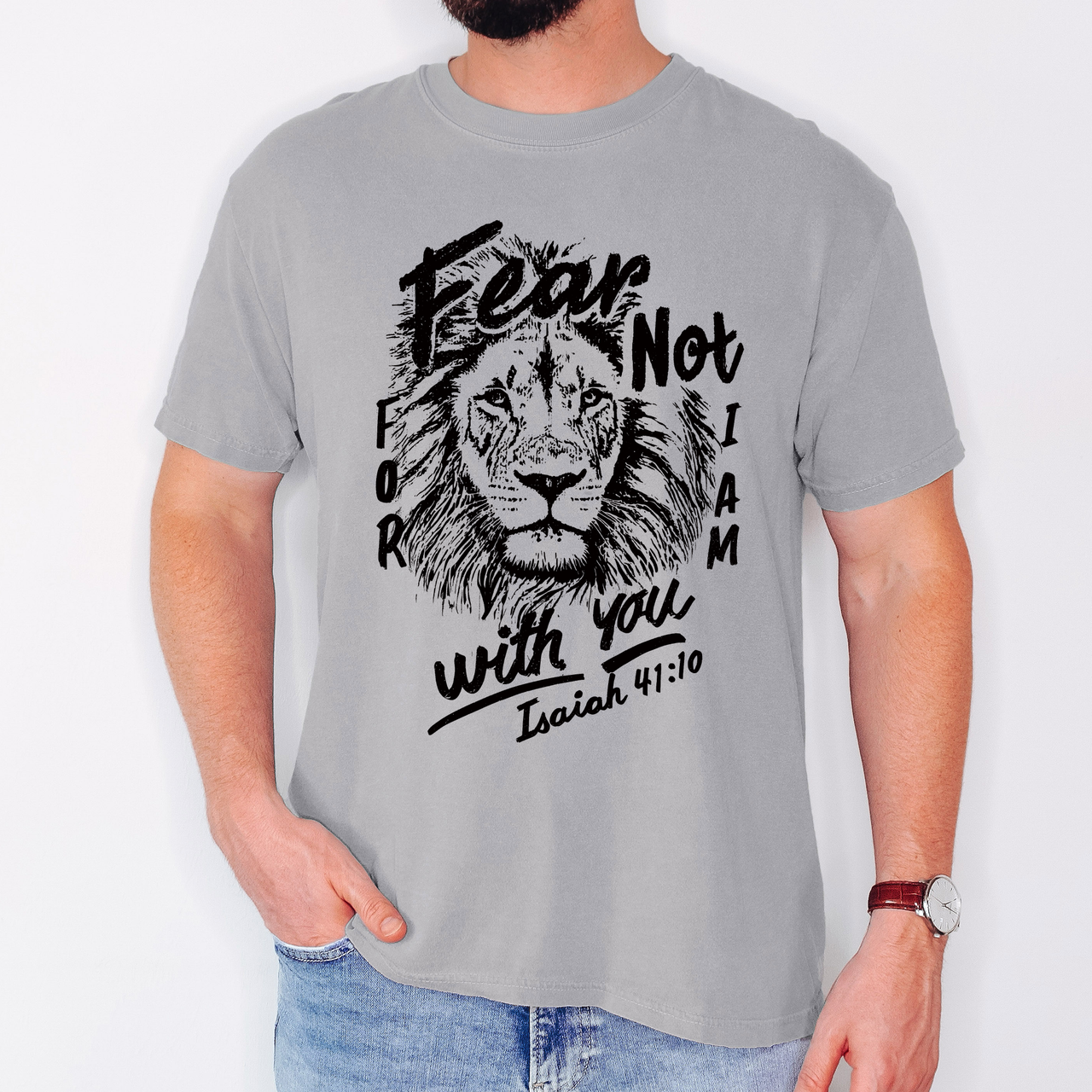 Fear Not, For I Am With You, Lion Bible Verse Faith Motto Inspirational Comfort Colors Tee