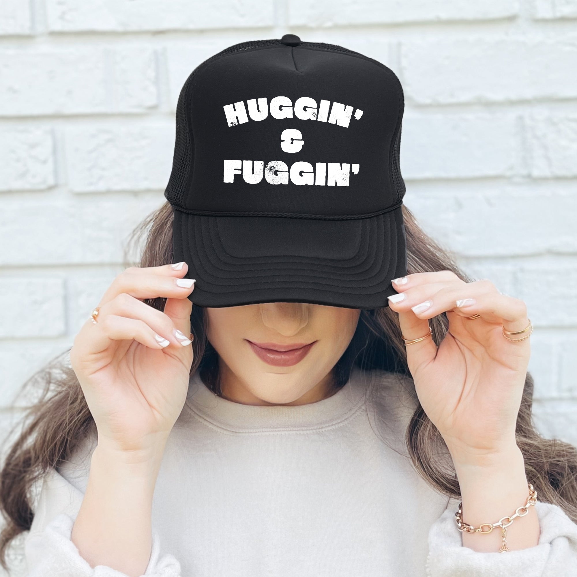Huggin and Fuggin Sassy Funny Bold Attitude Statement for Bold Personalities Everywhere Trucker Hat