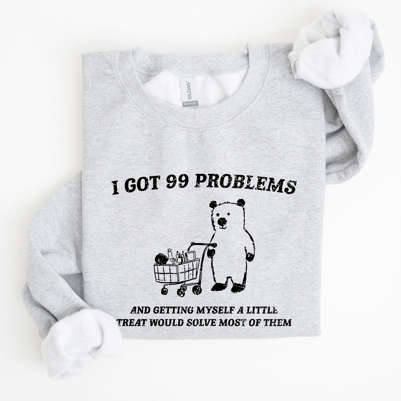 I Got 99 Problems Snack Bear Meme A Playful Pop Culture Reference Limited Edition Sweatshirt