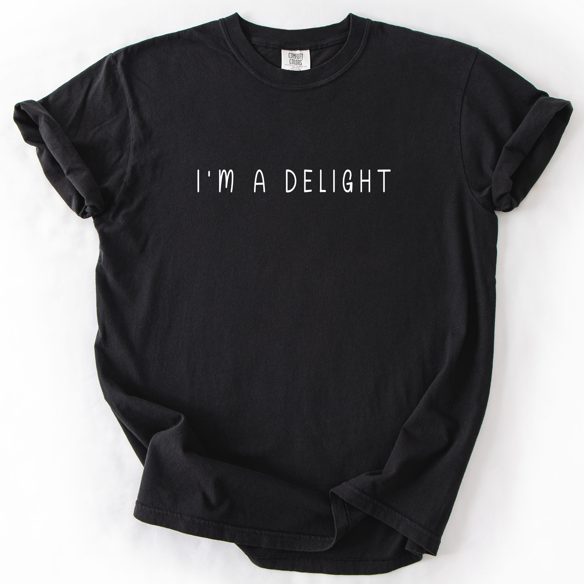 I'm A Delight, Sassy, Sarcastic, Minimalist, Funny Comfort Colors Tee Limited Edition