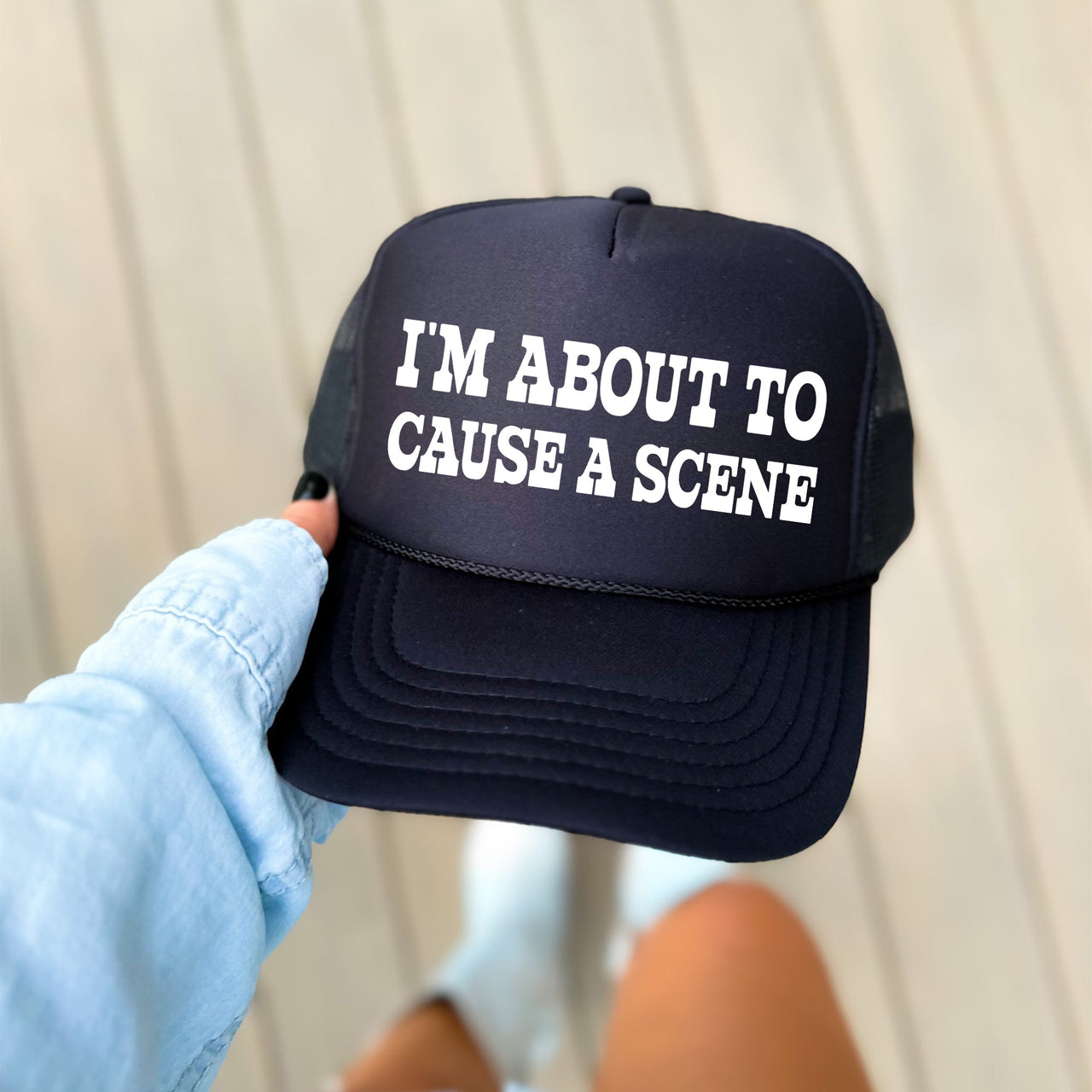 I'm About to Cause a Scene Sassy Funny Bold Attitude Quote for People Who Love Sarcasm and Laughs Trucker Hat
