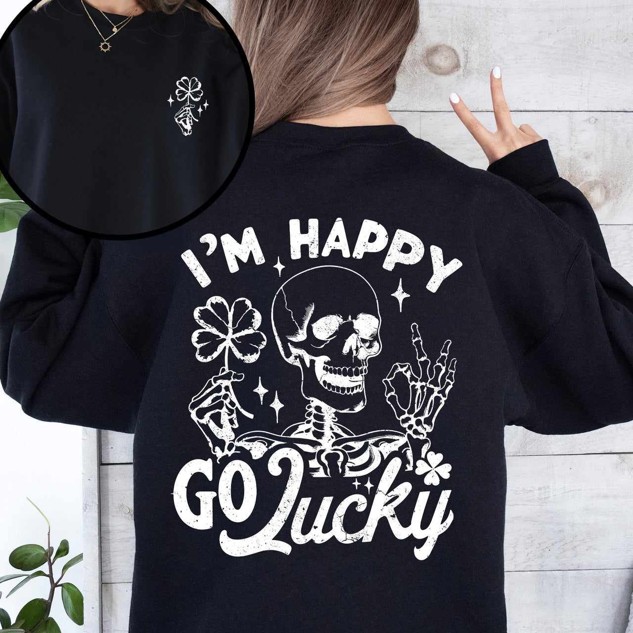 I'm Happy Go Lucky Skeleton St Patrick's Day Shamrock Clover Lucky Leprechaun Sweatshirt