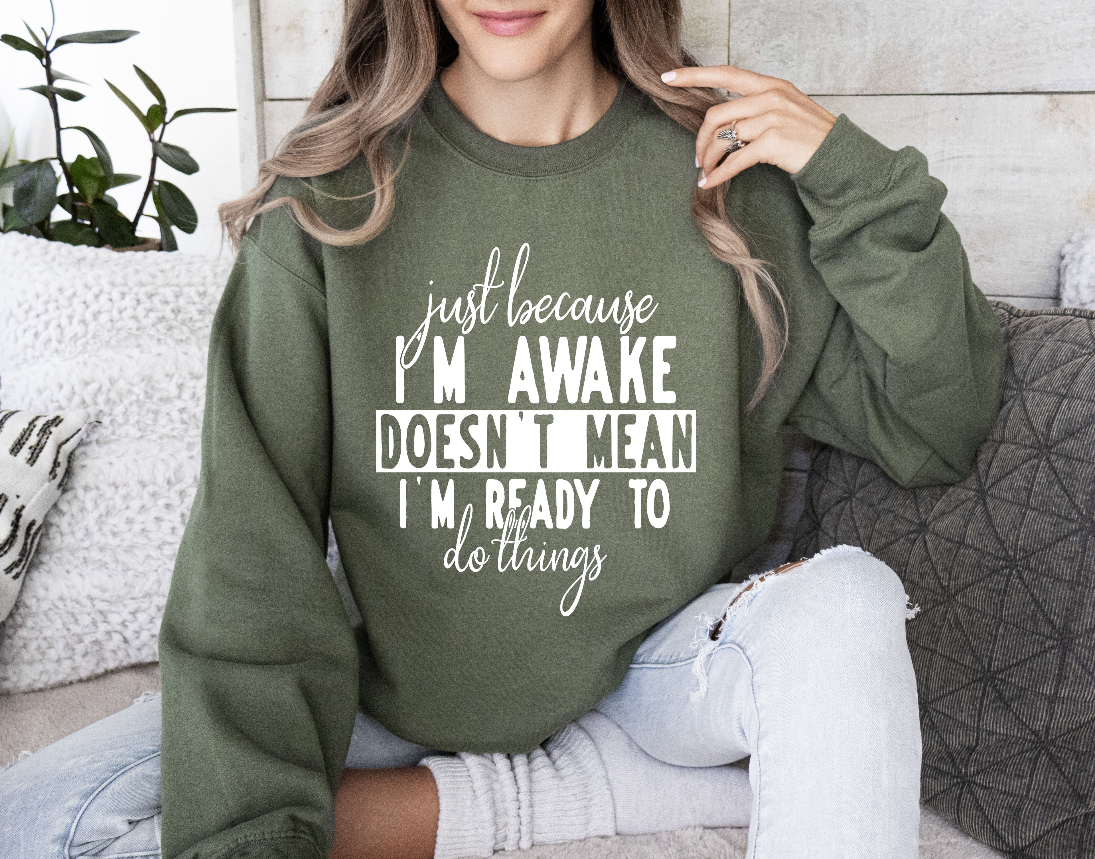 Just Because I'm Awake Sweatshirt For Sarcastic College Students Who Love Humor Daily