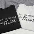 "Last Christmas as a Miss" Embroidered Sweatshirt – Bridal Holiday Crewneck