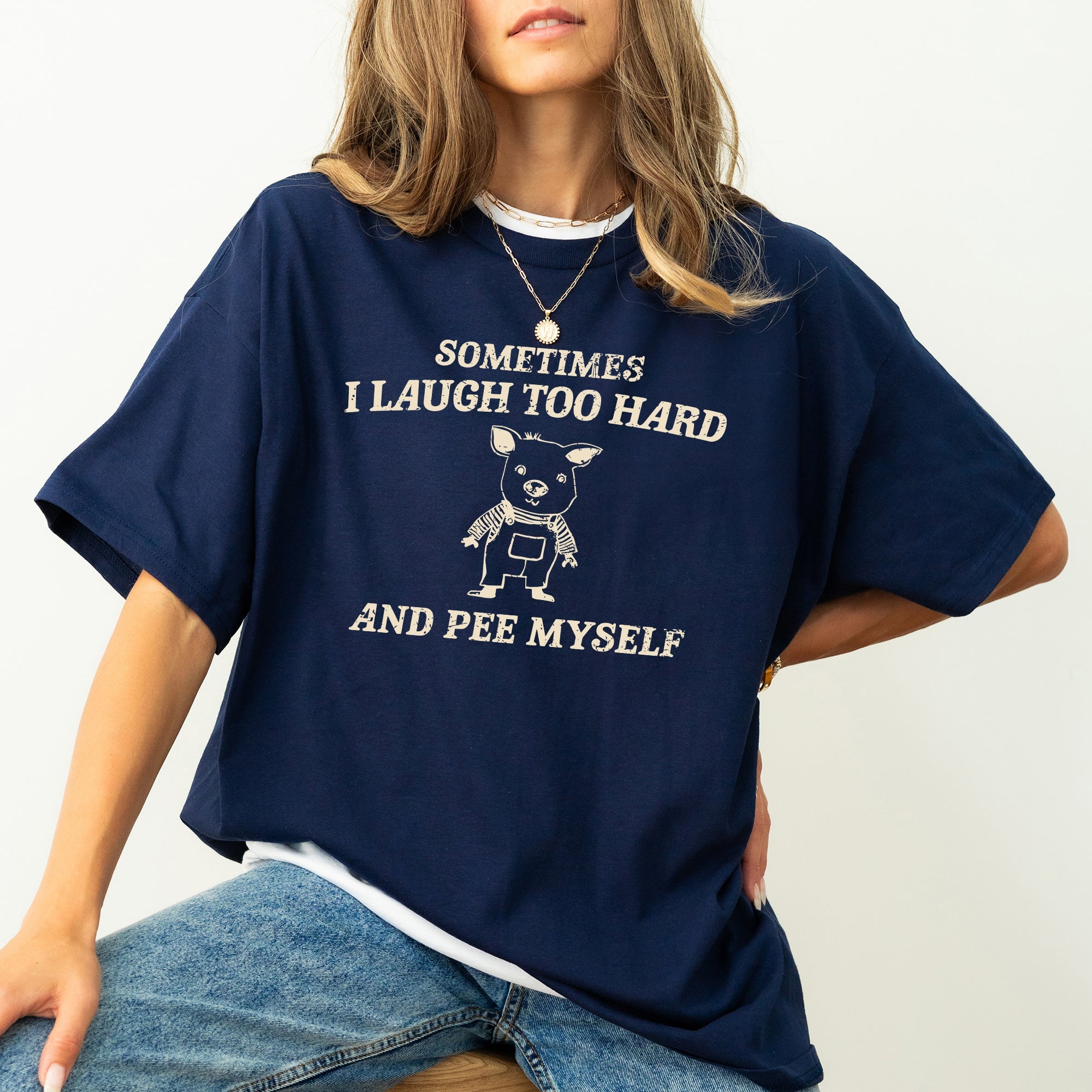 Laugh Too Hard Pee Myself Pig Meme Edition Comic Irreverent Humor Comfort Colors Tee