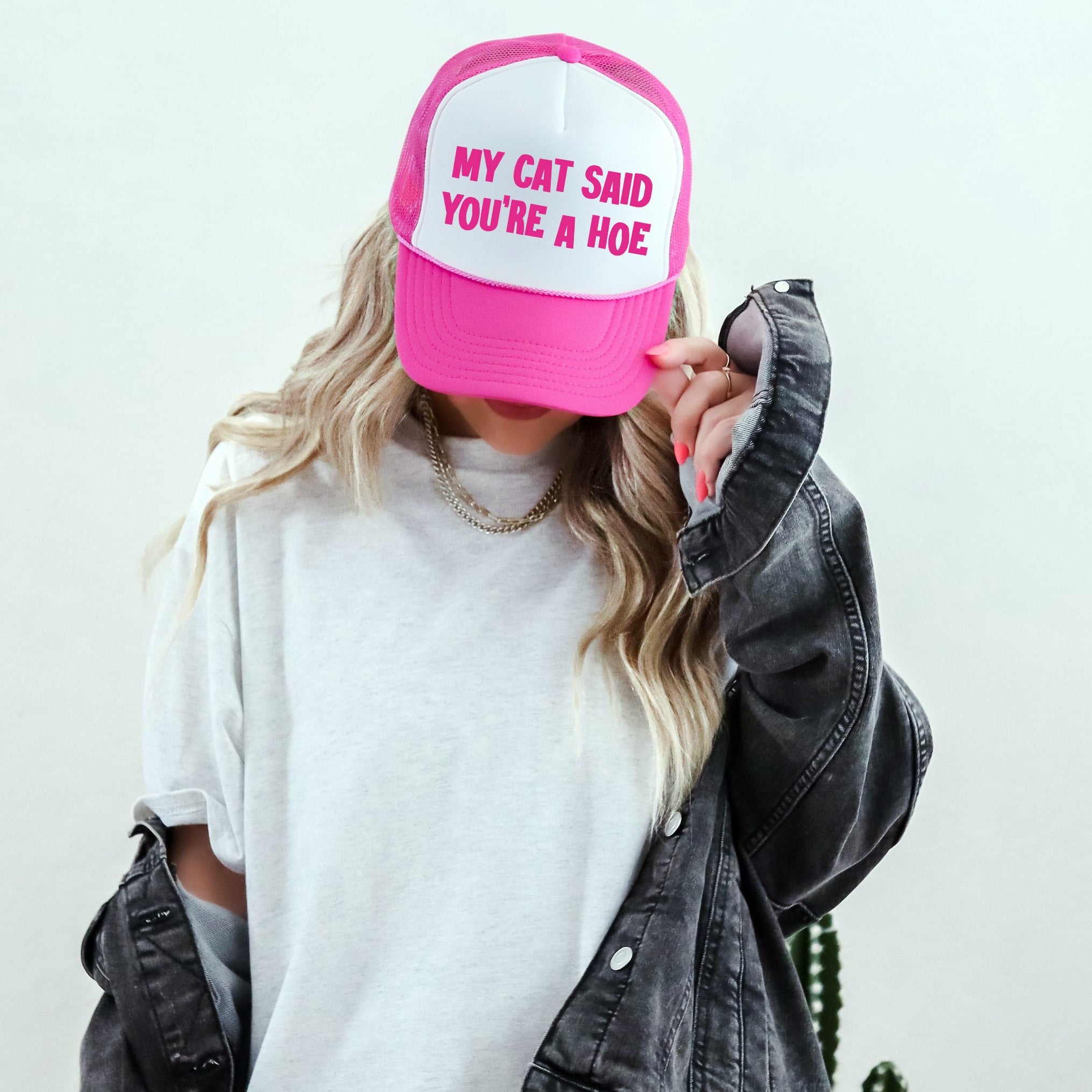 My Cat Said You're a Hoe Trucker Hat