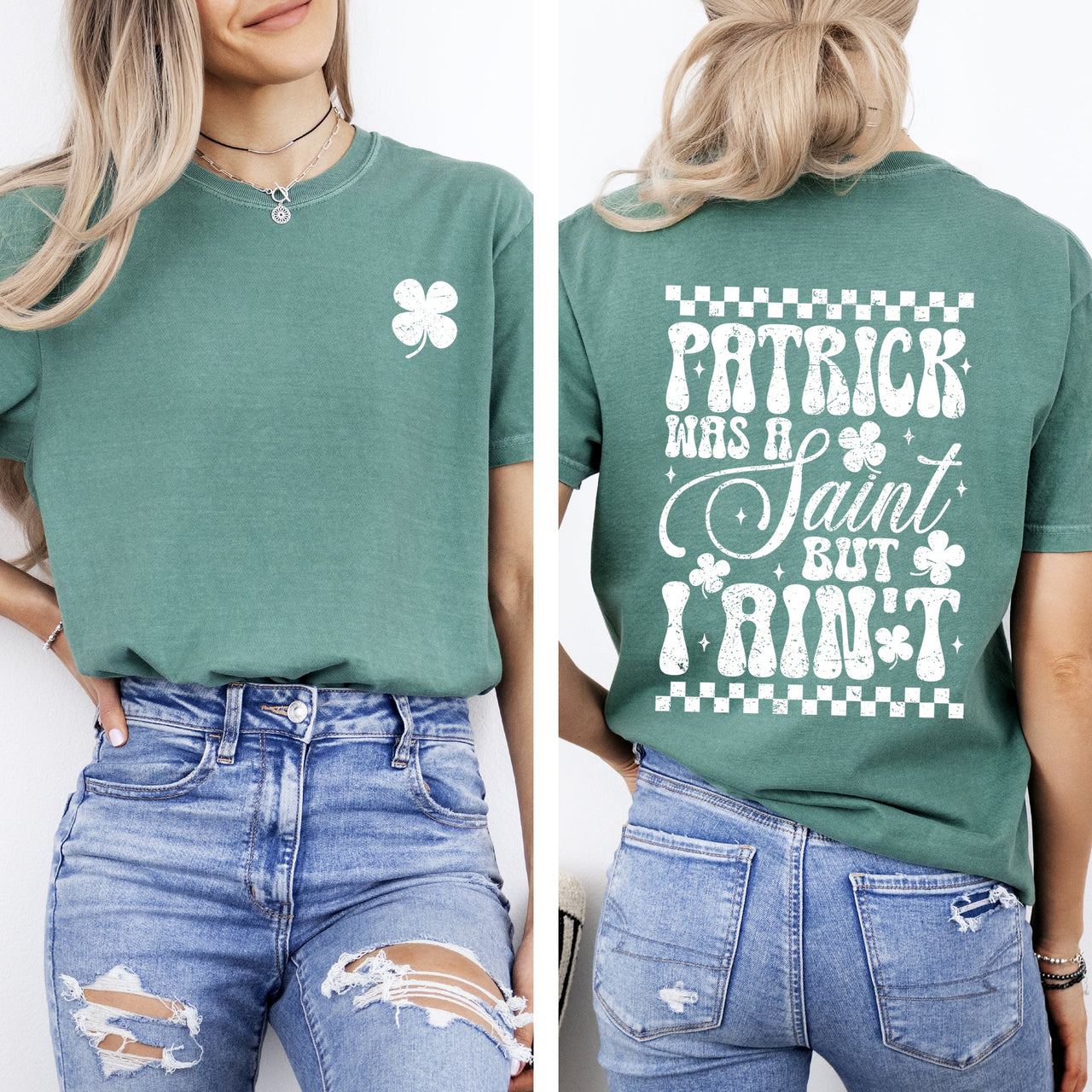 Patrick Was A Saint But I Ain't St Patrick's Day Shamrock Clover Lucky Leprechaun Comfort Colors Tee