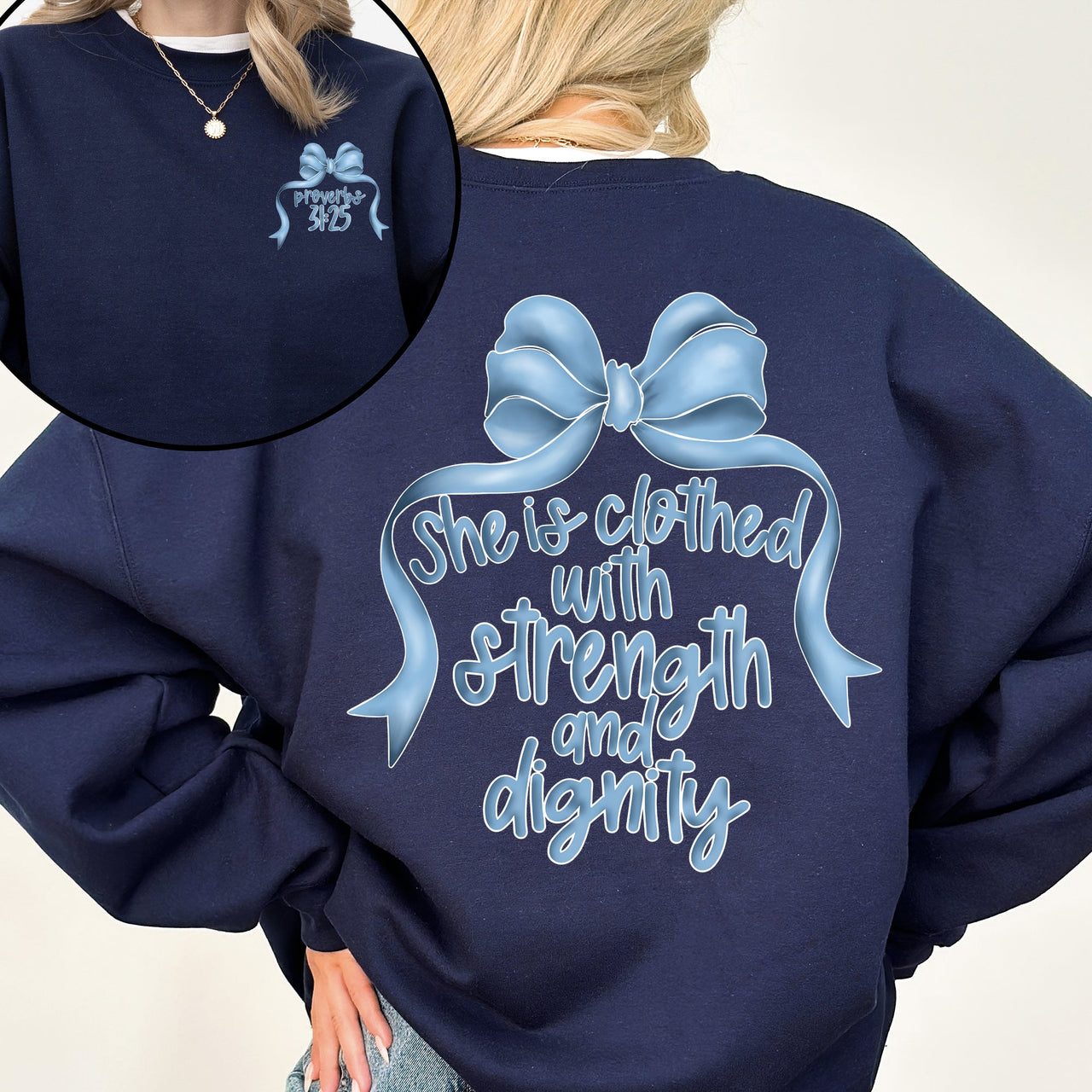 She Is Clothed With Strength And Dignity Front And Back Proverbs Faith Sweatshirt