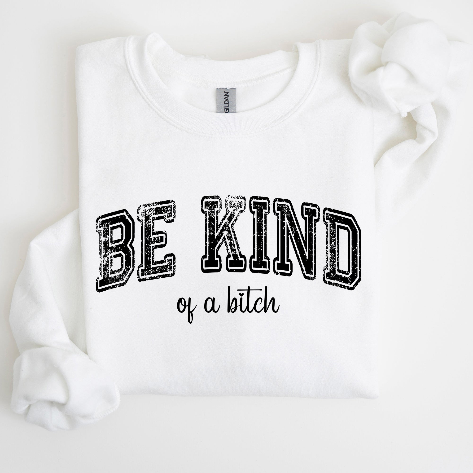 Vintage Be Kind Of A B Meme Funny Sarcastic Retro Pop Culture Quote Graphic Edition Sweatshirt