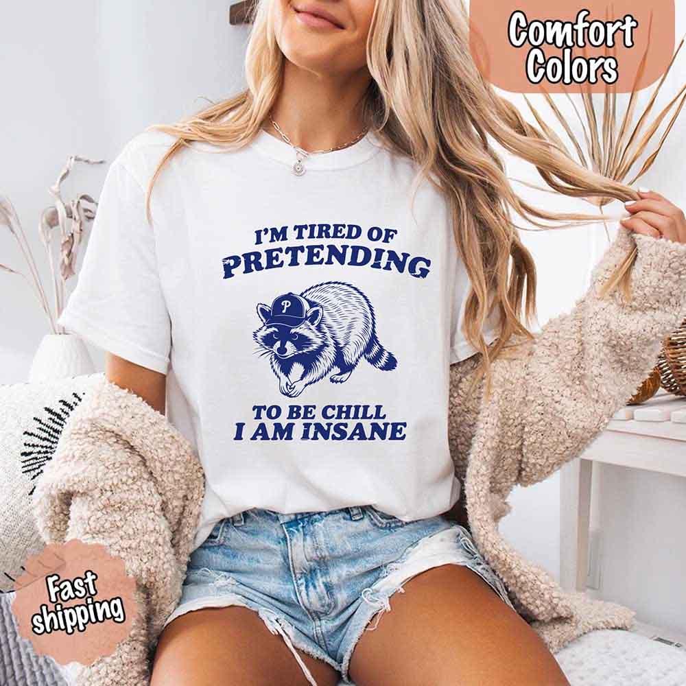 Vintage Comfort Colors I'm Tired of Pretending to Be Chill Raccoon T-Shirt