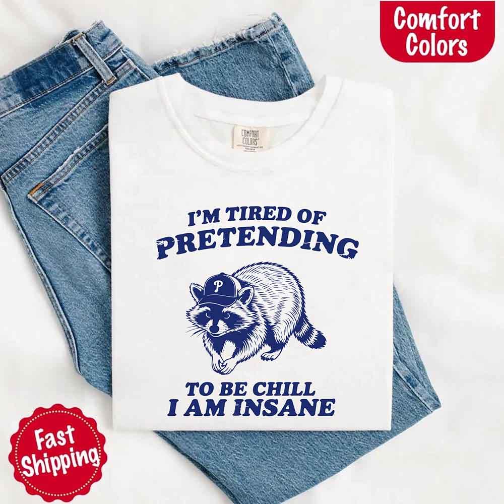 Vintage Comfort Colors I'm Tired of Pretending to Be Chill Raccoon T-Shirt