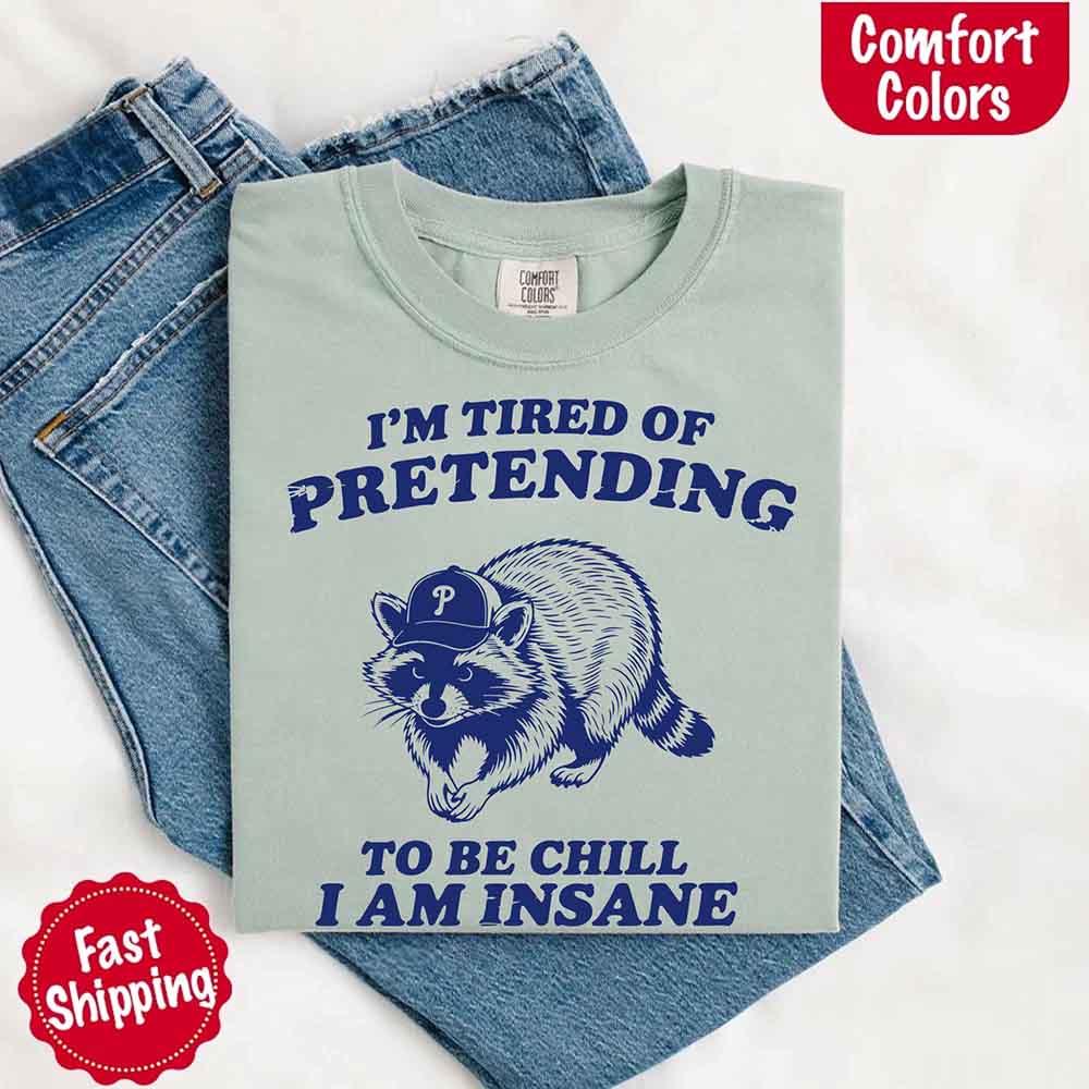 Vintage Comfort Colors I'm Tired of Pretending to Be Chill Raccoon T-Shirt