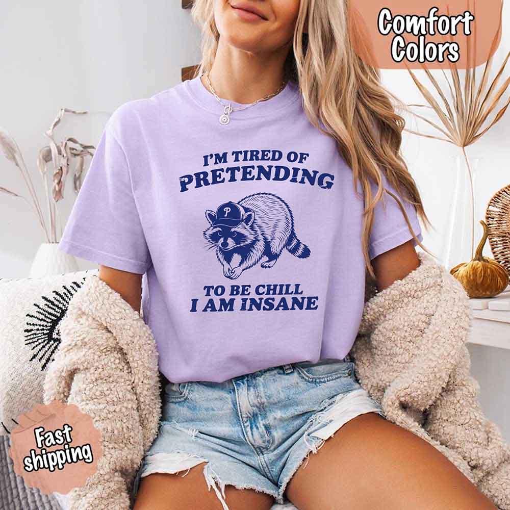 Vintage Comfort Colors I'm Tired of Pretending to Be Chill Raccoon T-Shirt