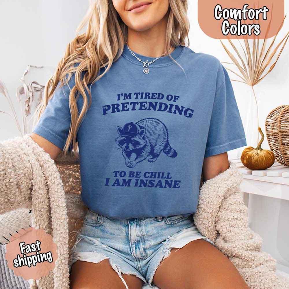 Vintage Comfort Colors I'm Tired of Pretending to Be Chill Raccoon T-Shirt