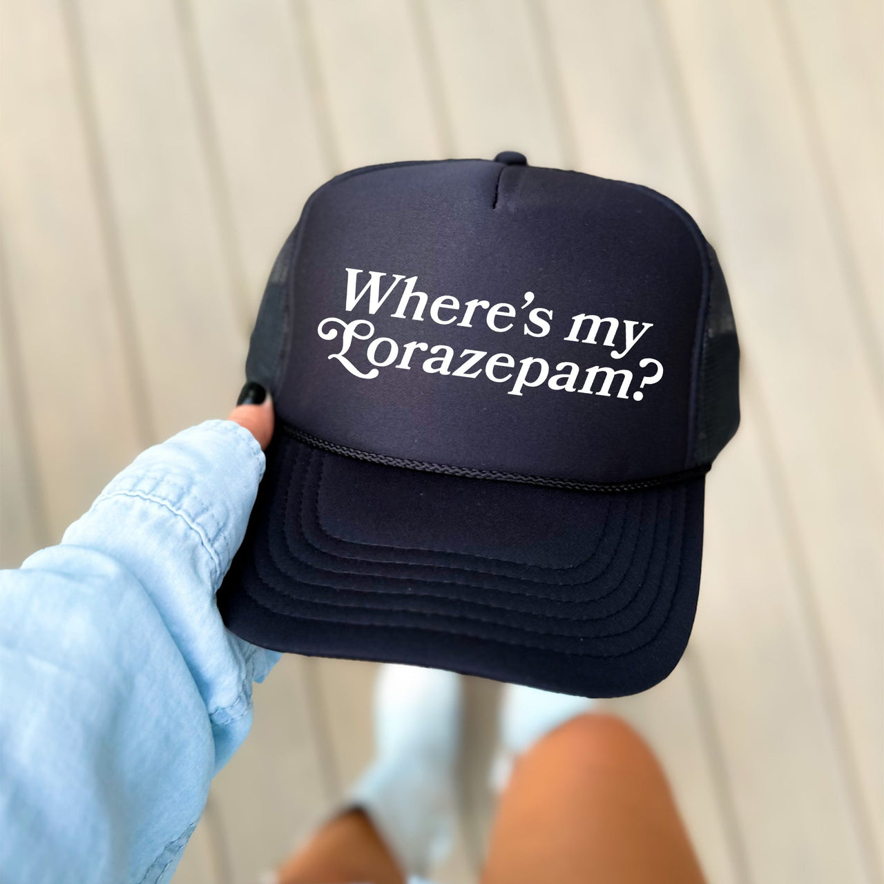 Where's My Lorazepam Sassy Funny Quote For Laugh Seekers And Night Owls Worldwide Trucker Hat