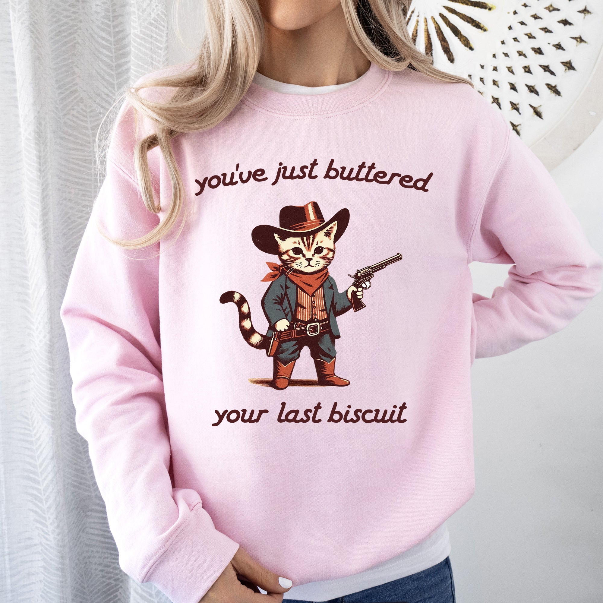 You've Just Buttered Your Last Biscuit Cat Cowboy Western Humor Quote Classic Sweatshirt