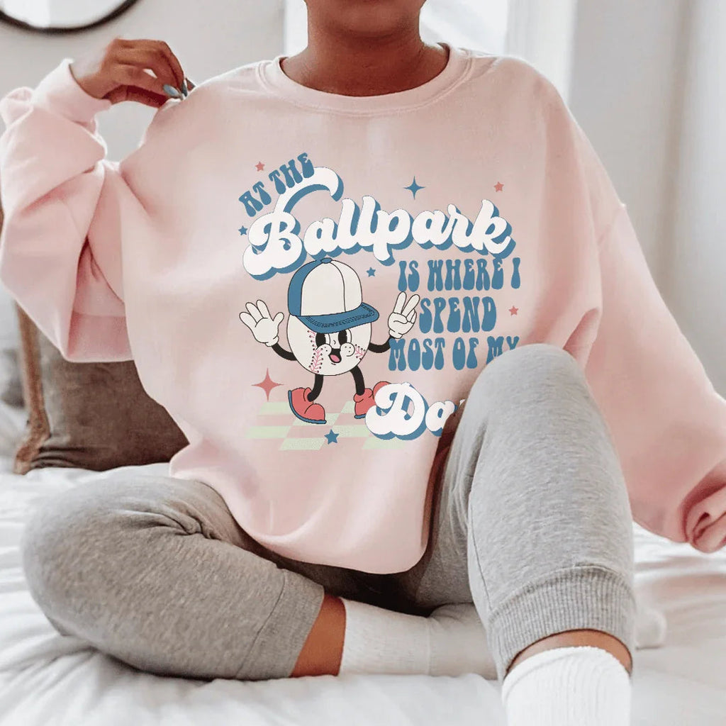 At The Ballpark Is Where I Spend Most Of My Days Sweatshirt