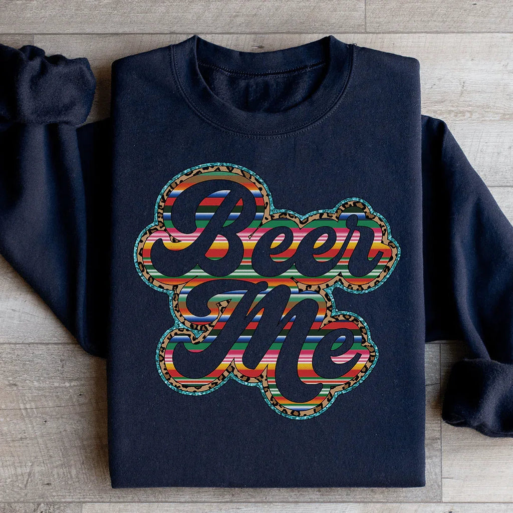 Beer Me Sweatshirt
