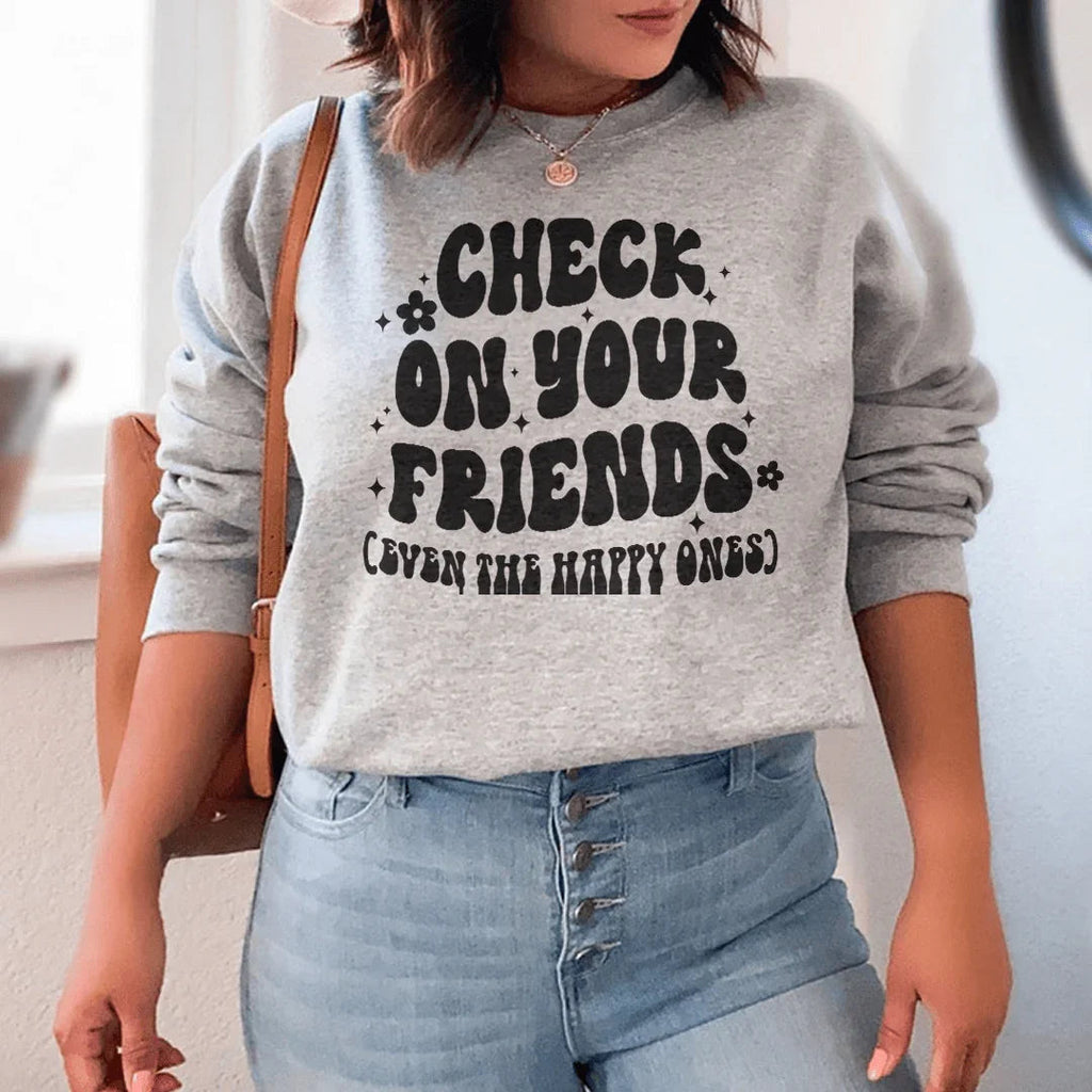Check On Your Friends Even Sweatshirt