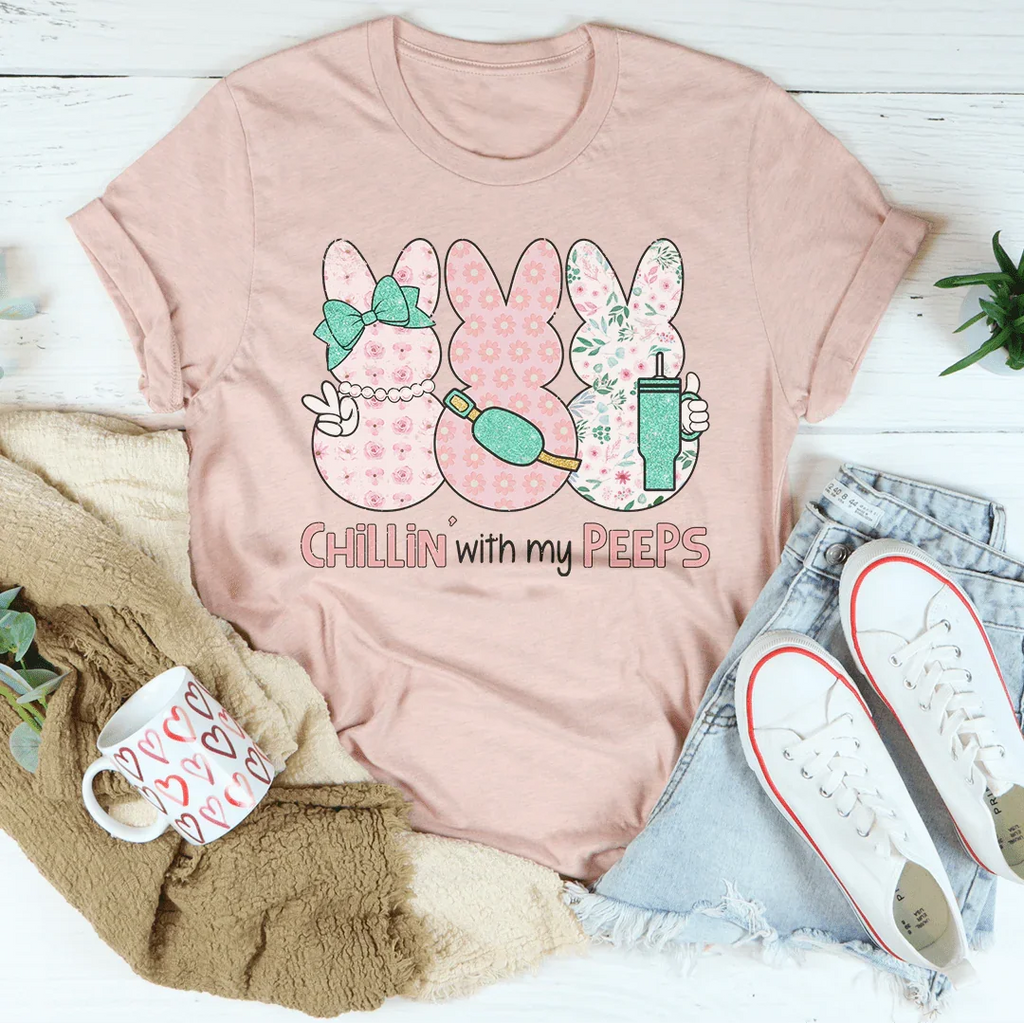 Chillin With My Peeps Tee