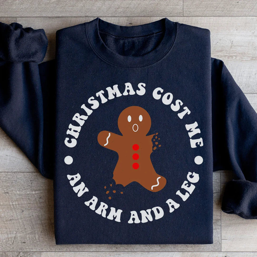 Christmas Cost Me An Arm And A Leg Sweatshirt