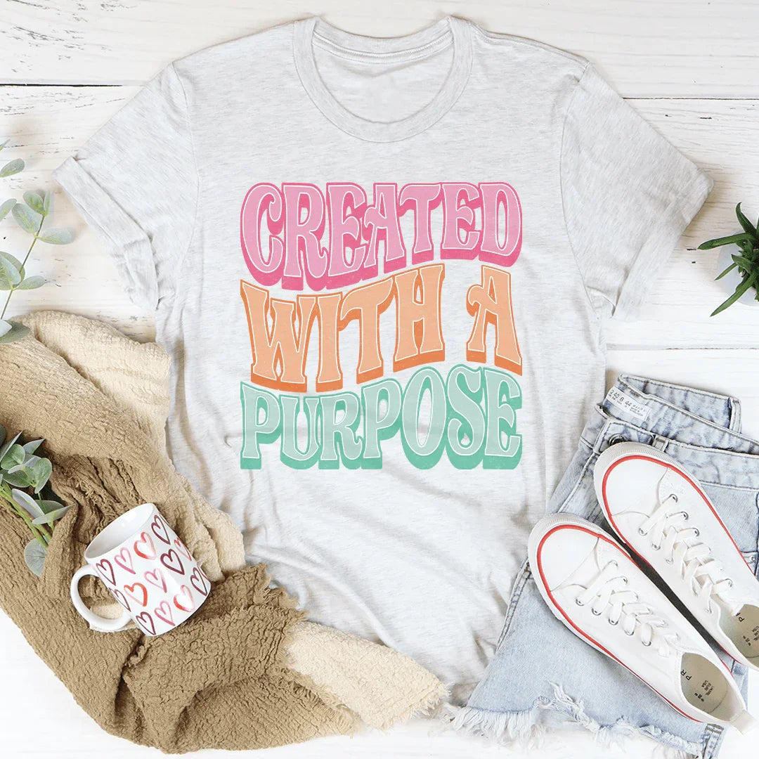 Created With A Purpose Tee