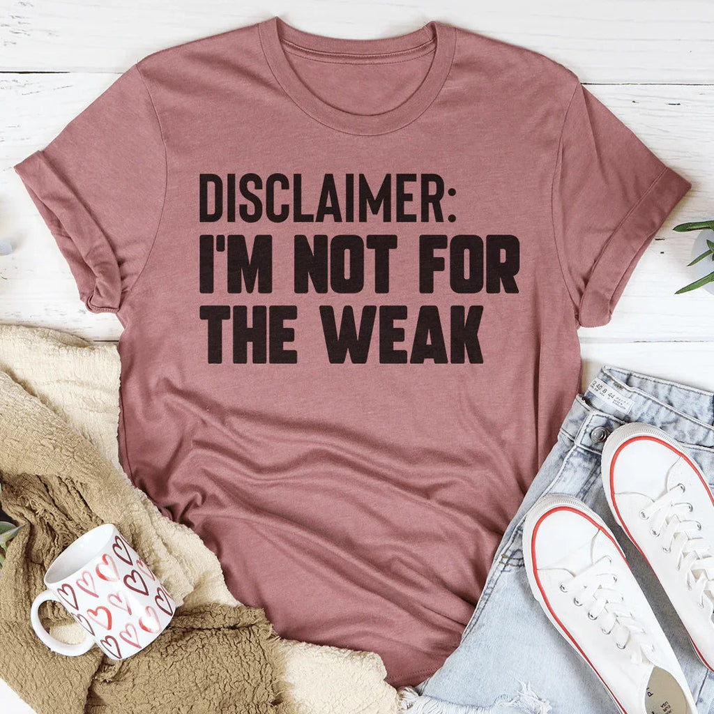 Disclaimer I'm Not For The Weak