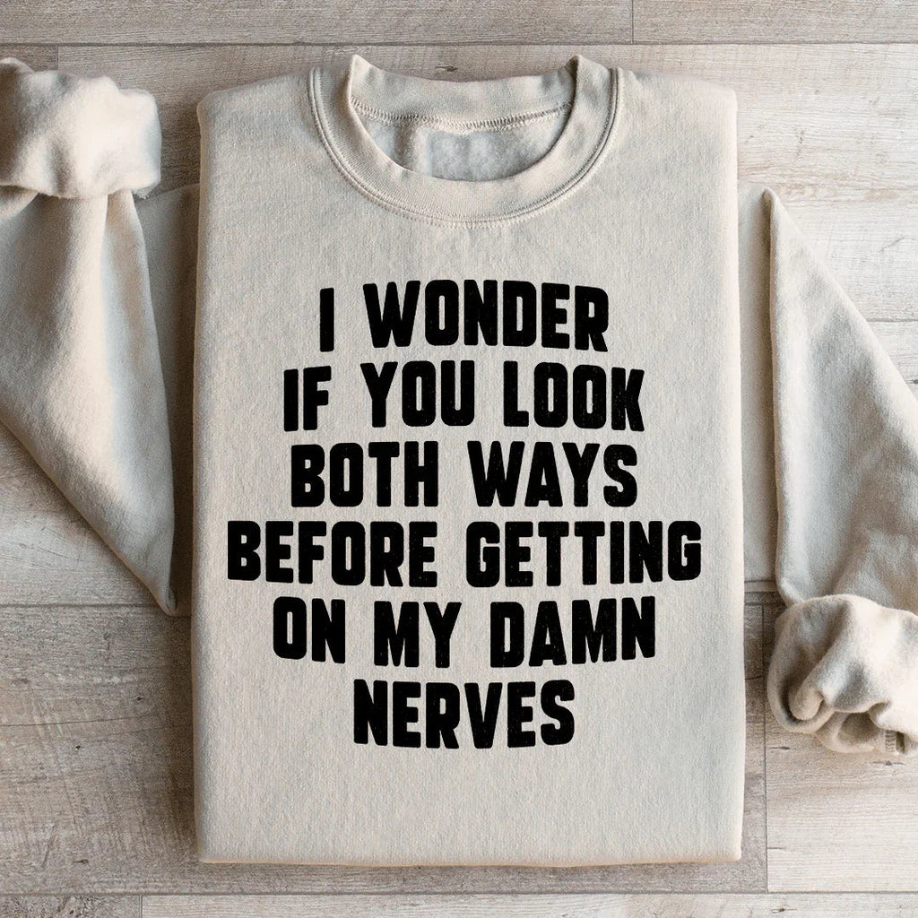 Do You Look Both Ways Sweatshirt
