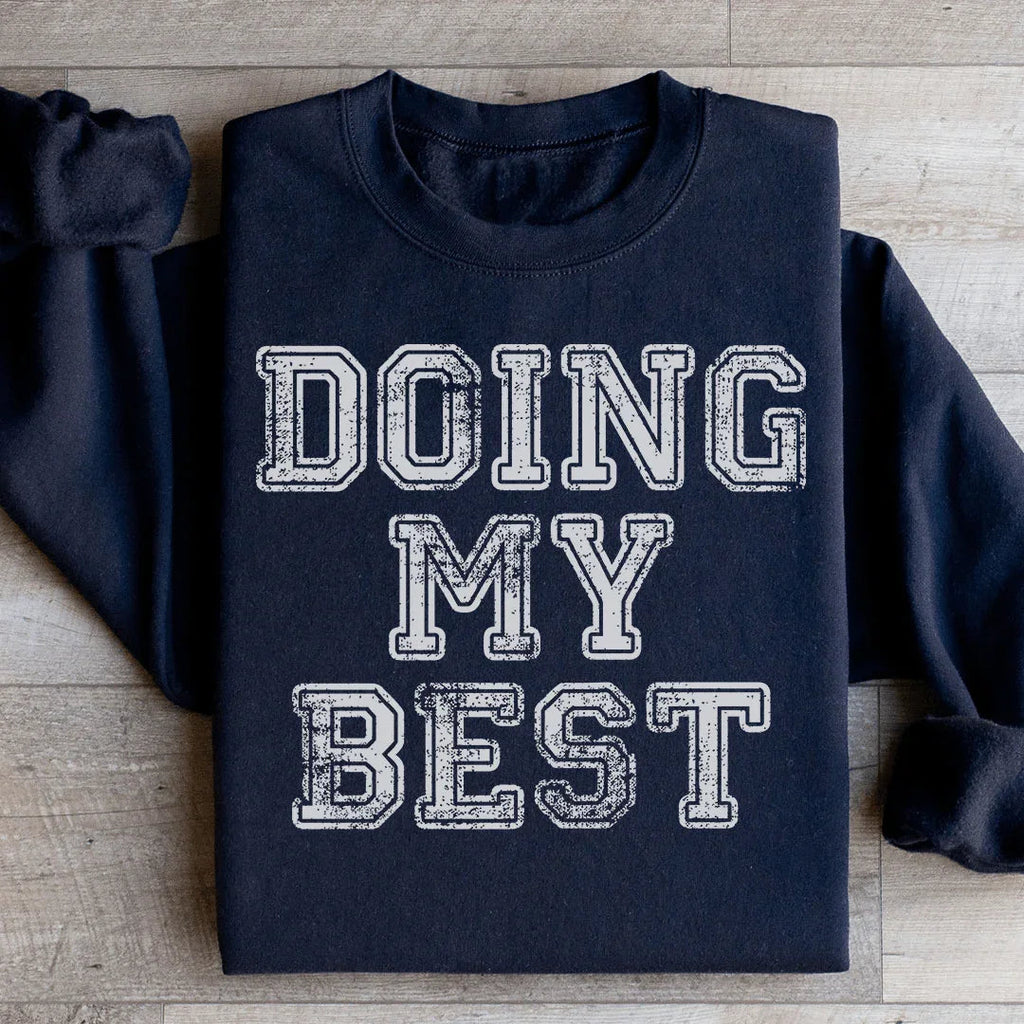 Doing My Best Sweatshirt