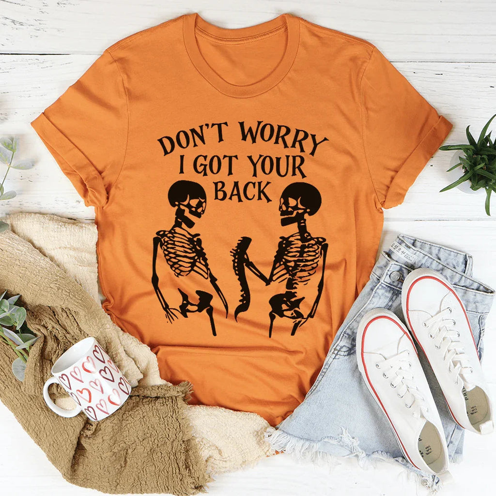 Don't Worry I Got Your Back Tee