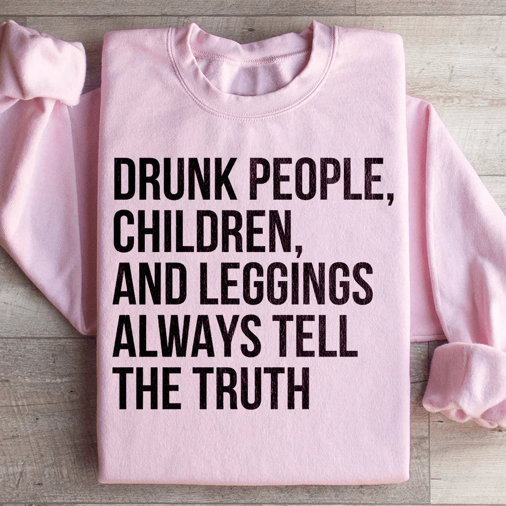 Drunk People Children And Leggings Sweatshirt