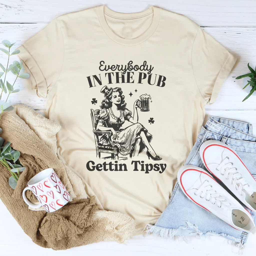 Everybody In The Pub Gettin Tipsy Tee