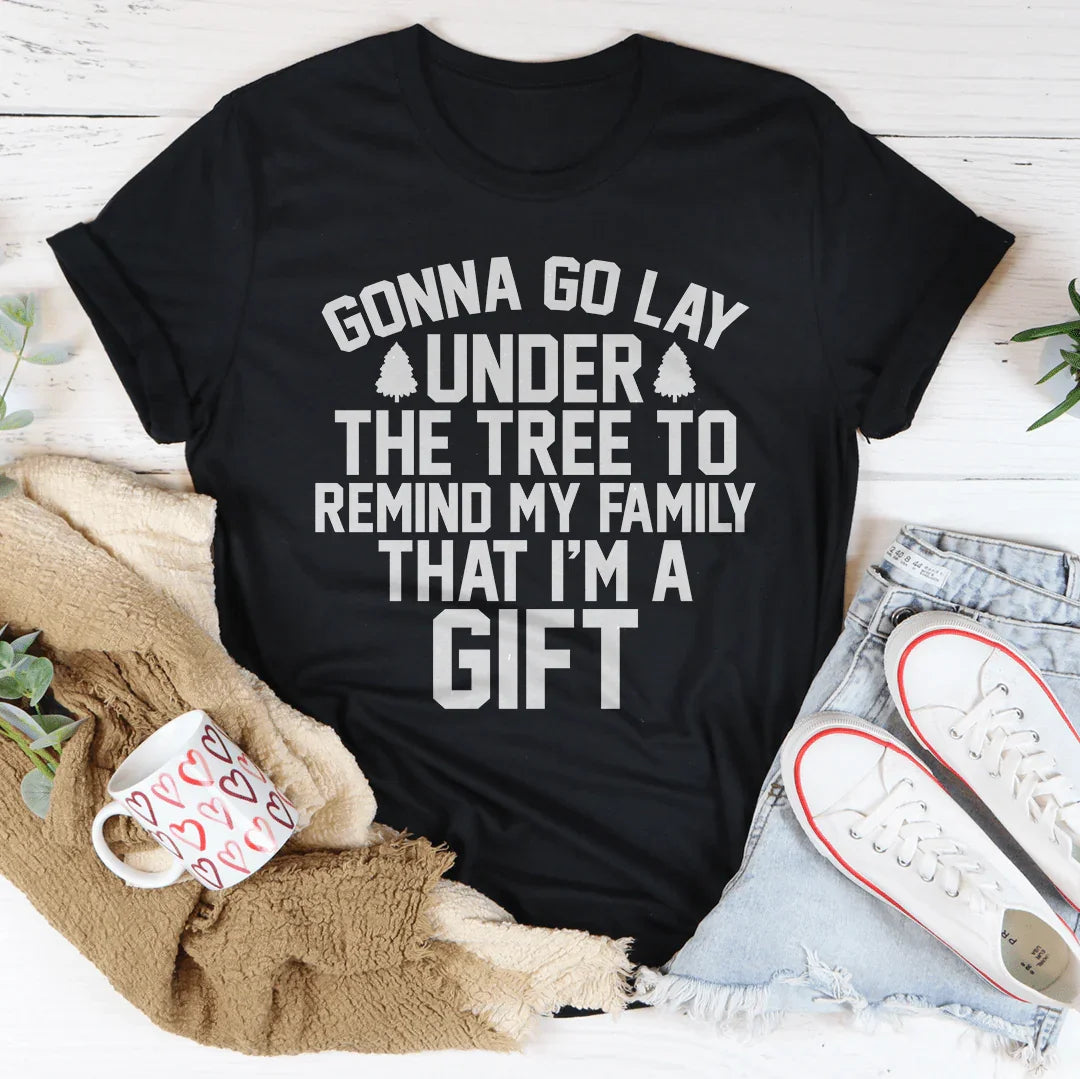Gonna Go Lay Under The Tree Tee