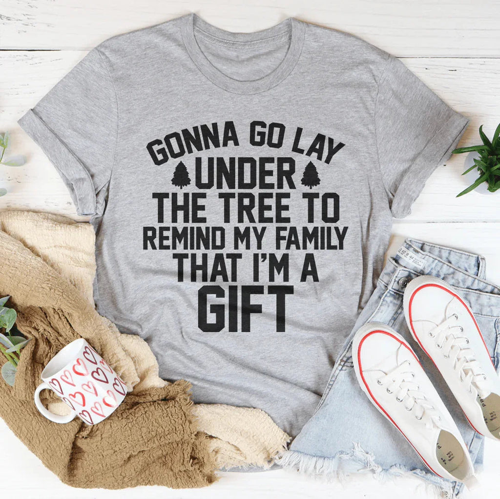 Gonna Go Lay Under The Tree Tee