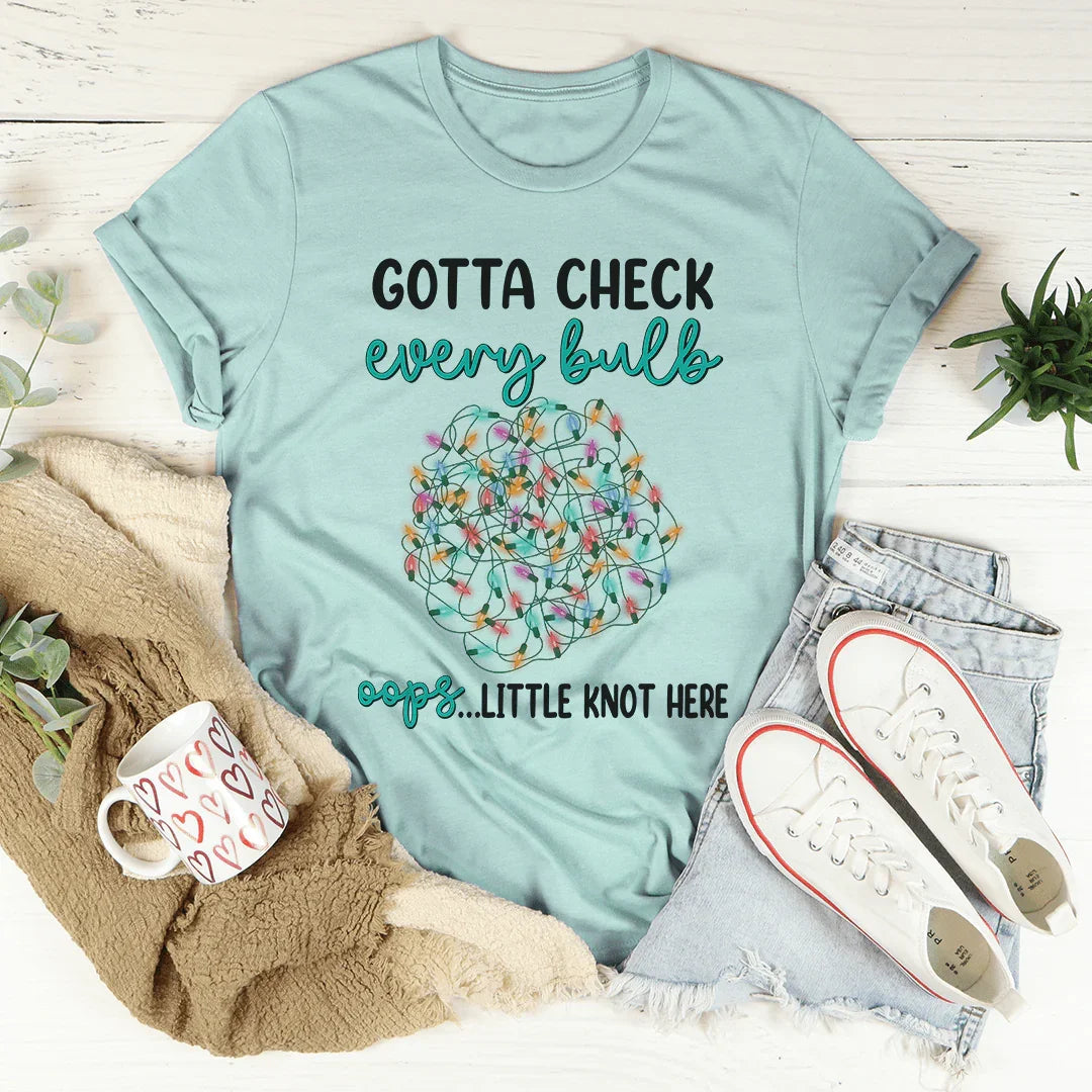 Gotta Check Every Bulb Tee