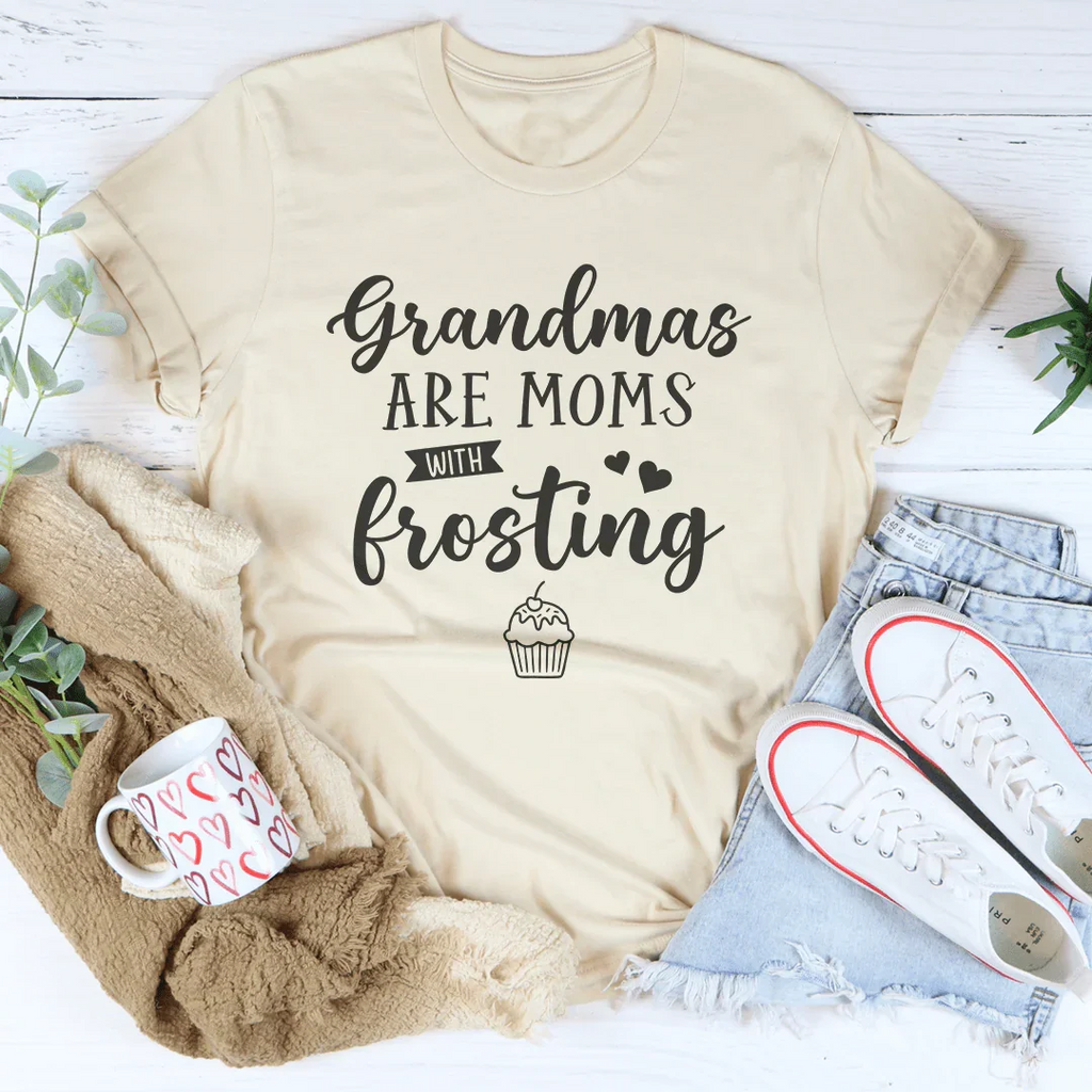 Grandmas Are Moms With Frosting Tee