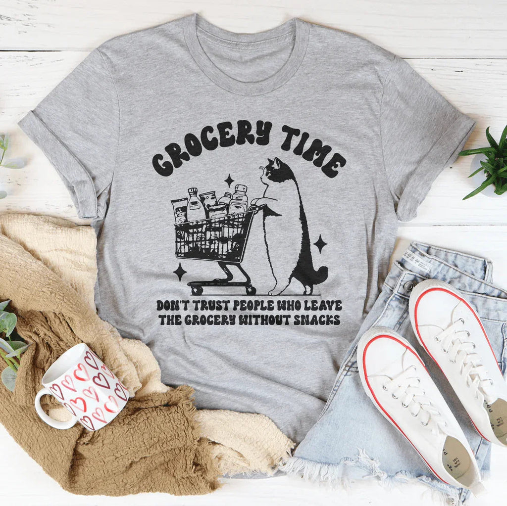 Grocery Time Don't Trust People Who Leave The Grocery Without Snacks Tee