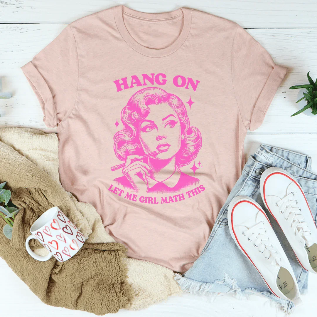 Hang On Let Me Girl Math This Tee
