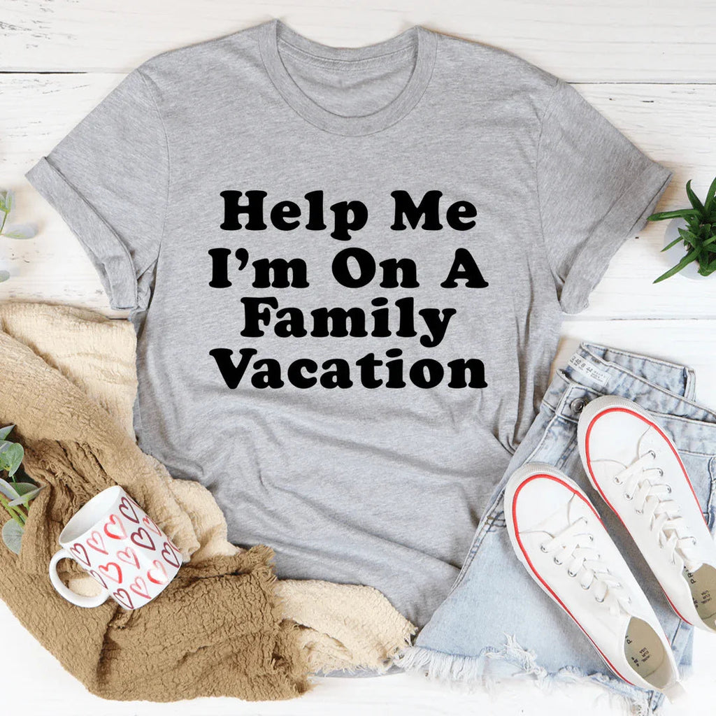 Help Me I'm On A Family Vacation Tee