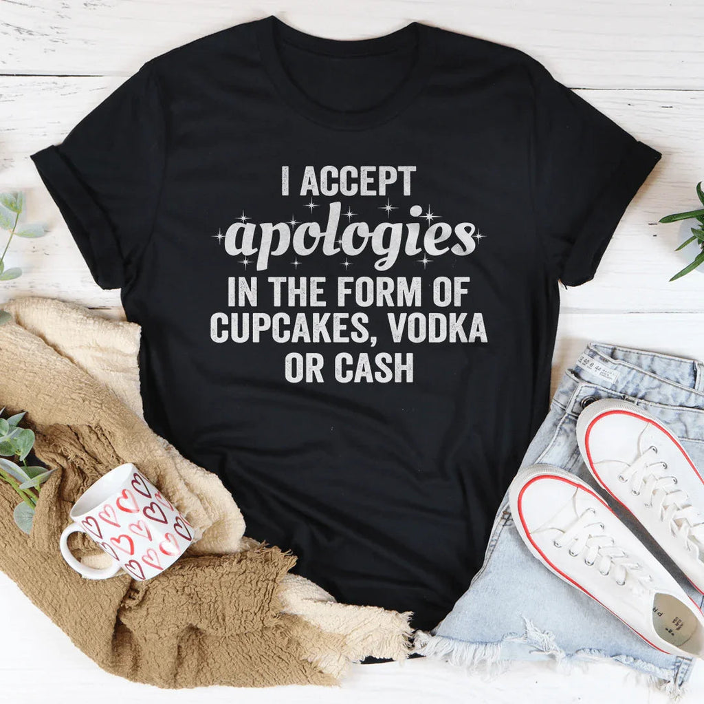 I Accept Apologies Tee
