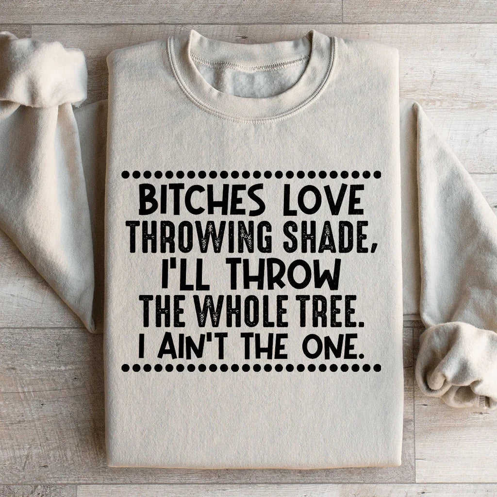 I Ain't The One Sweatshirt