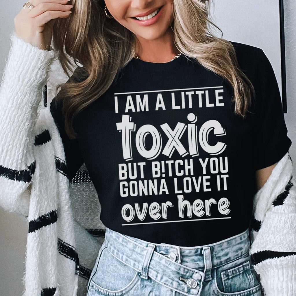 I Am A Little Toxic Tee