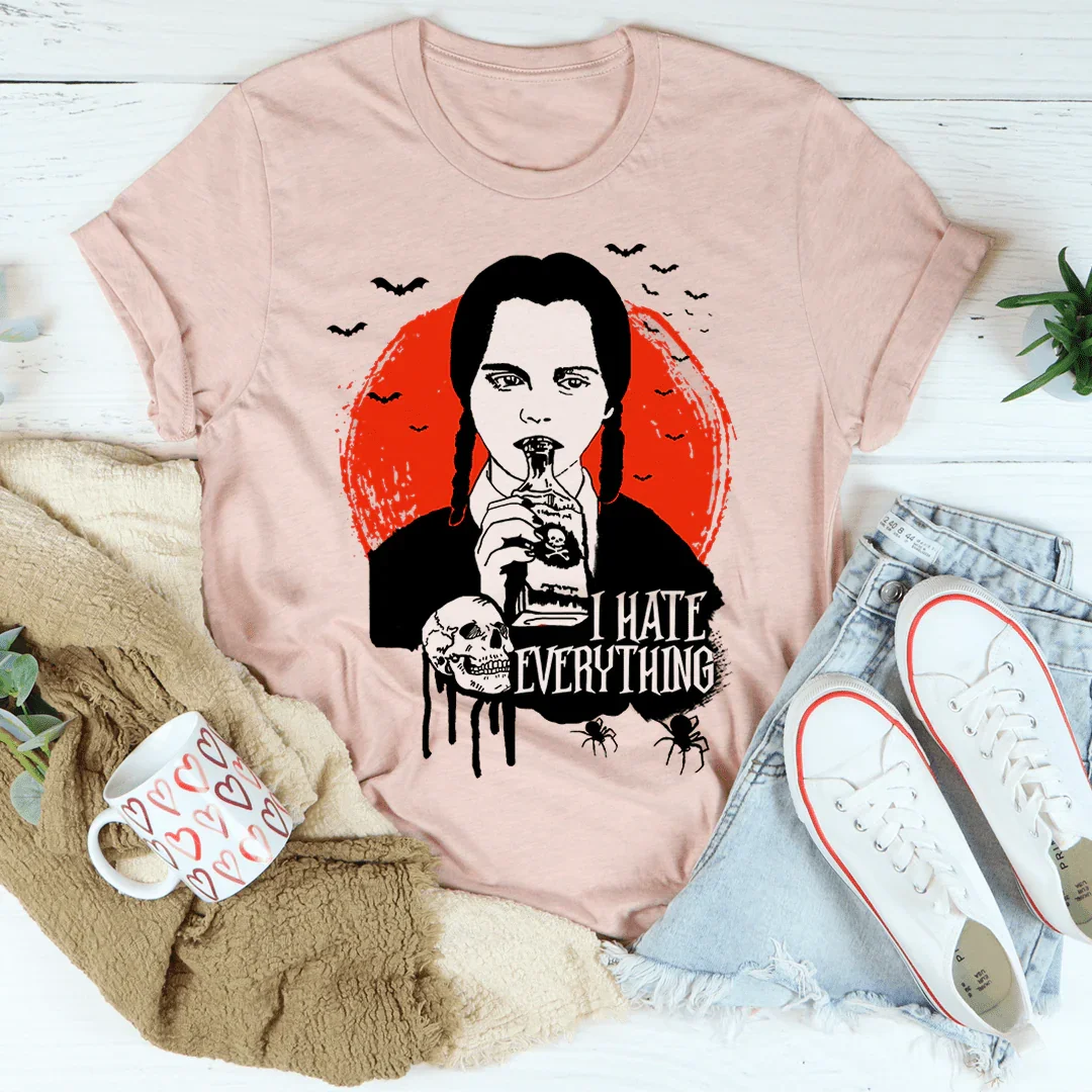 I Hate Everything Tee