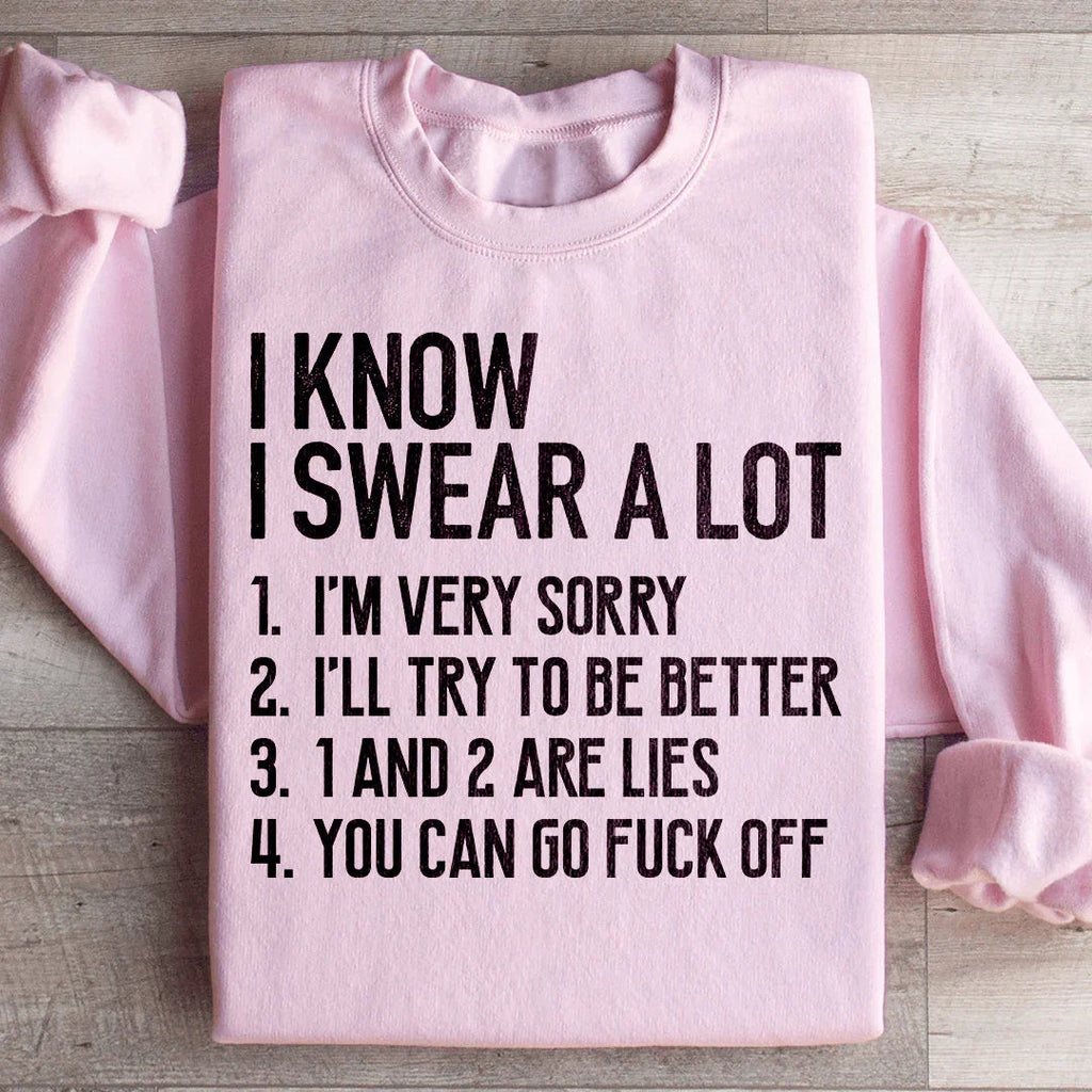 I Know I Swear A lot Sweatshirt