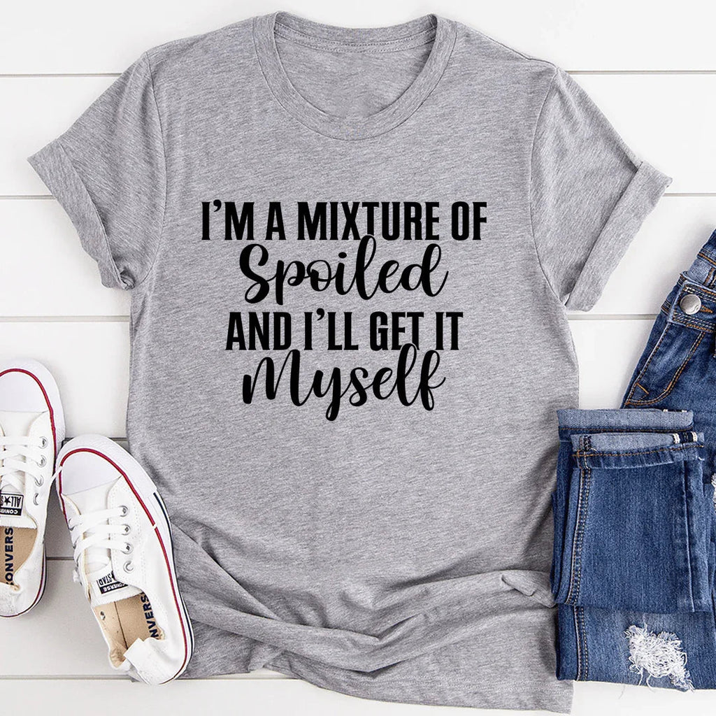 I'm A Mixture Of Spoiled Tee